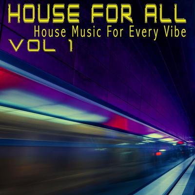 House for All! Vol.1 - House Music for Every Vibe's cover
