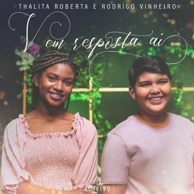 Vem Resposta Aí (Ao Vivo) By Thalita Roberta, Rodrigo Vinheiro's cover