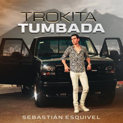 Trokita Tumbada By Sebastian Esquivel's cover