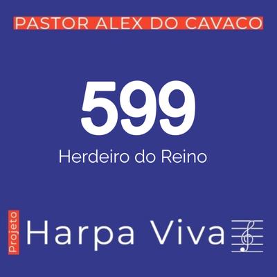 Herdeiro do Reino By Pastor Alex do Cavaco's cover