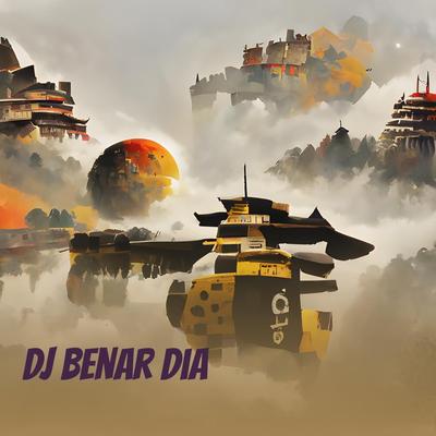 Dj Benar Dia's cover