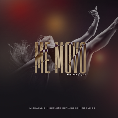 Me Movo (Remix) By Michaell D, Desyrée Bernardes, Noble DJ's cover