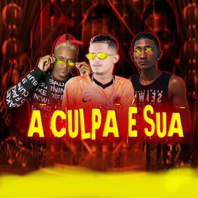 A Culpa É Sua (Remix) By Chefinhow, EO BALA, MC Durrony's cover