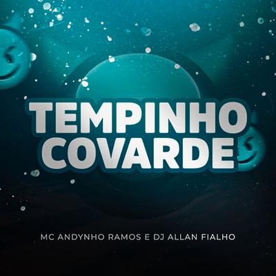 Tempinho Covarde By Dj Allan Fialho, Mc Andynho Ramos's cover