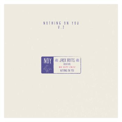 Nothing On You By Jack Botts's cover