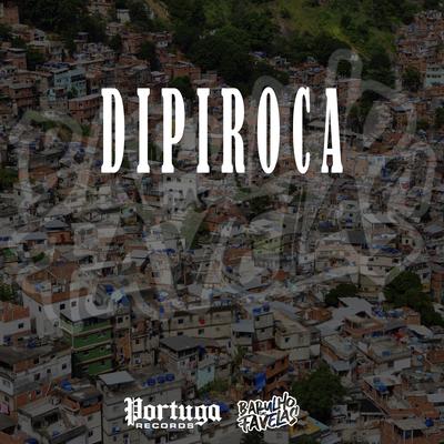 Dipiroca By MC Manujeeh, MC Nego da Marcone, DJ Gouveia's cover