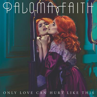 Only Love Can Hurt Like This (Sped Up Version) By Paloma Faith's cover