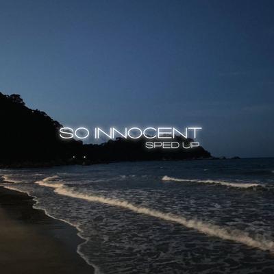 So Innocent (Sped Up) By noturgf, Shiloh Dynasty's cover