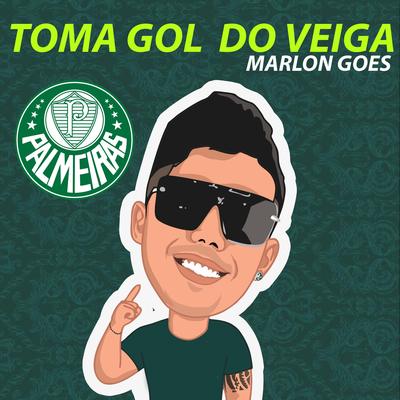 TOMA GOL DO VEIGA PALMEIRAS By Marlon Góes's cover