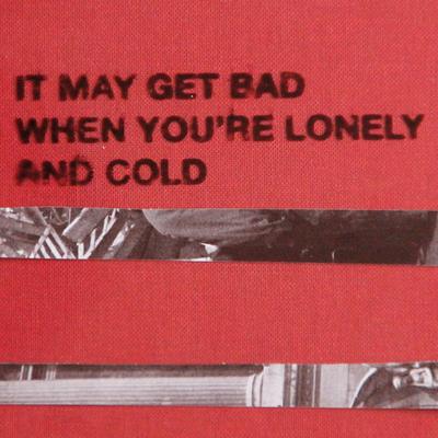 It May Get Bad When You're Lonely and Cold's cover