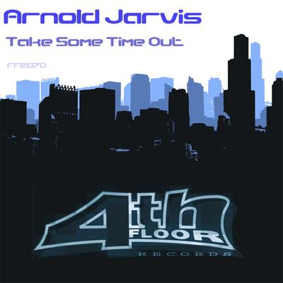 Take Some Time Out (Club) By Arnold Jarvis's cover