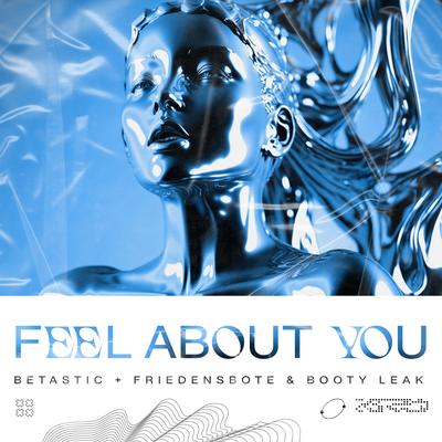 Feel About You By BETASTIC, Friedensbote, BOOTY LEAK's cover