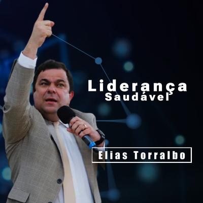 Liderança Saudável, Pt. 04 (Ao Vivo) By Pastor Elias Torralbo's cover