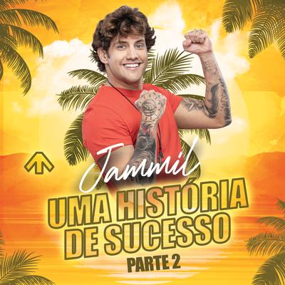 Jammil Uma História de Sucesso, Pt. 2's cover