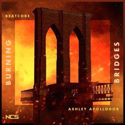 Burning Bridges By Beatcore, Ashley Apollodor's cover