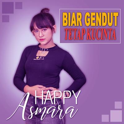 Biar Gendut Tetap Kucinta Dj Koplo By Happy Asmara's cover