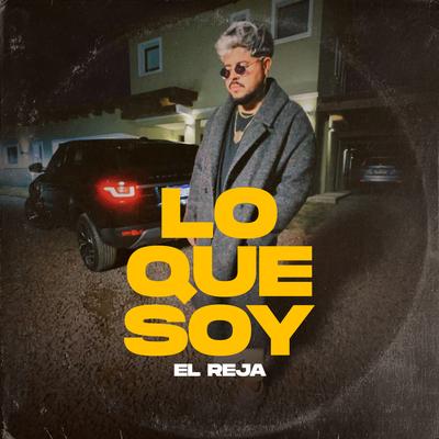 Lo Que Soy By El Reja's cover