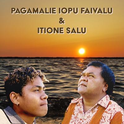 Pagamalie Iopu Faivalu & Itione salu's cover