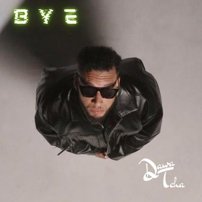 BYE By Dawatcha's cover