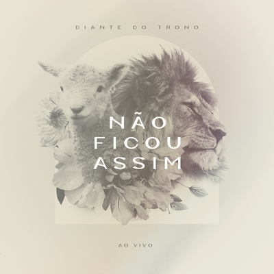 Não Ficou Assim (Ao Vivo) By Diante do Trono, Ana Paula Valadão's cover
