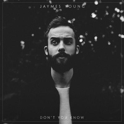 Don't You Know By Jaymes Young's cover