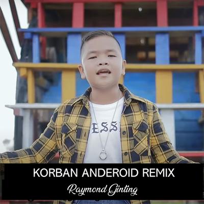 Korban Anderoid Remix's cover