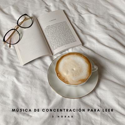 Música De Concentración Para Leer - 3 Horas By Ondas Alfa Colectivo, Yoga Nidra, Ondas Alfa Dormir's cover