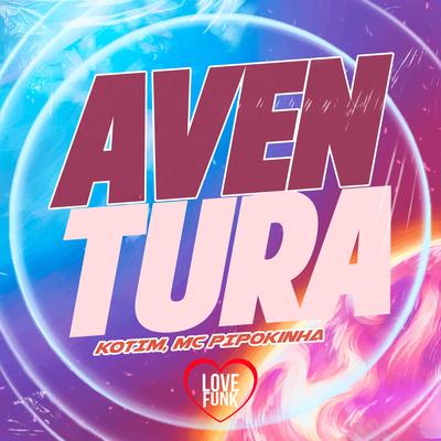 Aventura By Kotim, MC Pipokinha's cover