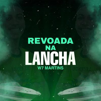 Revoada na Lancha By W7 MARTINS's cover