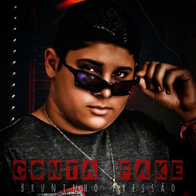 Conta Fake By Bruninho Pressão's cover
