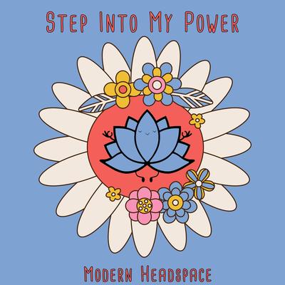 Step Into My Power By Modern Headspace's cover