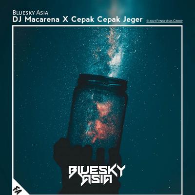 DJ Macarena X Cepak Cepak Jeger's cover