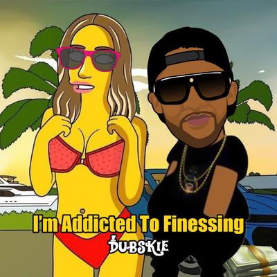 I’m Addicted to Finessing's cover
