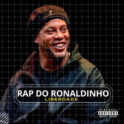 Rap do Ronaldinho Gaúcho (Liberdade)'s cover