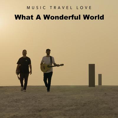 What a Wonderful World By Music Travel Love's cover