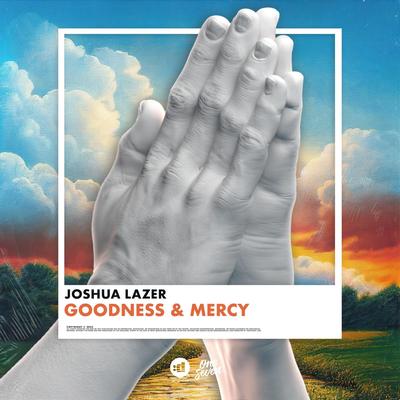 Goodness & Mercy By Joshua Lazer's cover