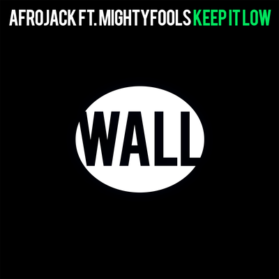 Keep It Low By AFROJACK, Mightyfools's cover