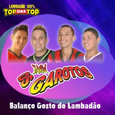 Rasqueado Cuiabano By BANDA OS GAROTOS, LAMBADÃO 100% TOP DAS TOP's cover