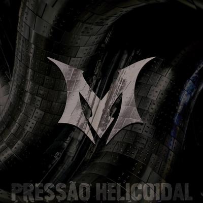 Pressão Helicoidal By Mauri Rodg's cover