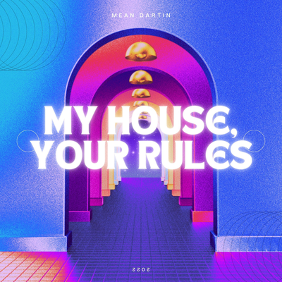 My House, Your Rules By Mean Dartin's cover