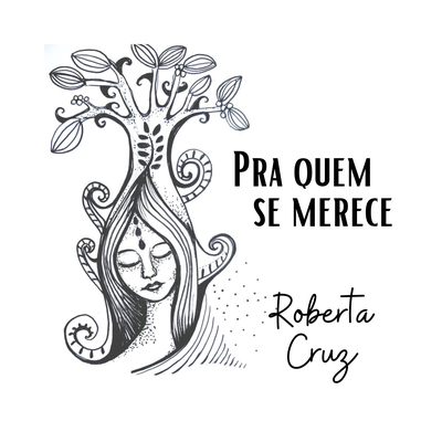 Pra quem se merece By Roberta Cruz, Sônia Nascimento's cover