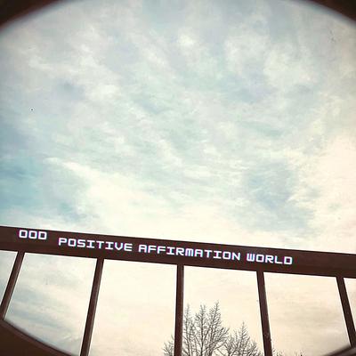 Positive Affirmation World (Single Edit)'s cover