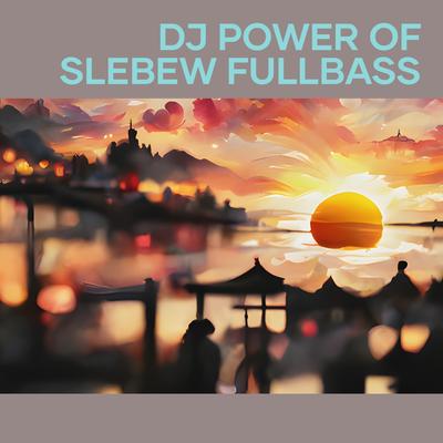 Dj Power of Slebew Fullbass By Ryan 4Play, DJ Agus Athena's cover