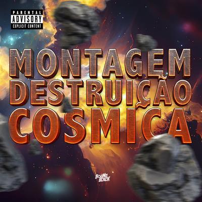 Montagem - Destruição Cosmica By DJ Erik JP's cover