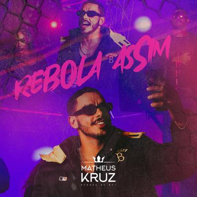 Rebola Assim By Matheus Kruz's cover