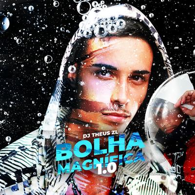 BOLHA MAGNÍFICA 1.0 By THEUZ ZL's cover