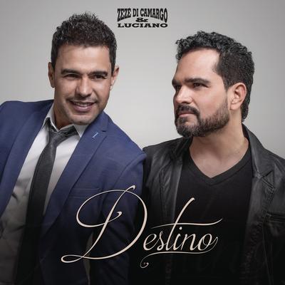 Destino By Zezé Di Camargo & Luciano's cover