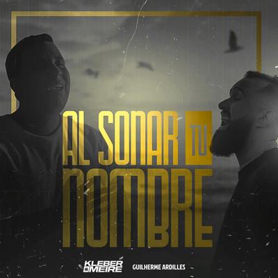 Al Sonar Tu Nombre By Kleber e Meire, Guilherme Ardilles's cover