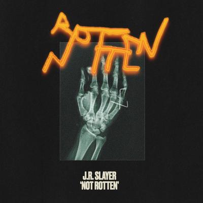 NOT ROTTEN By JR Slayer's cover