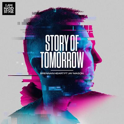 Story Of Tomorrow (feat. Jay Mason) (Extended Mix) By Brennan Heart, Jay Mason's cover
